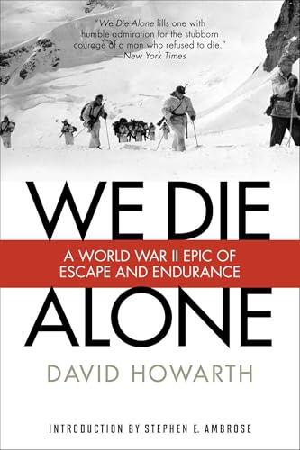 We Die Alone: A WWII Epic Of Escape And Endurance