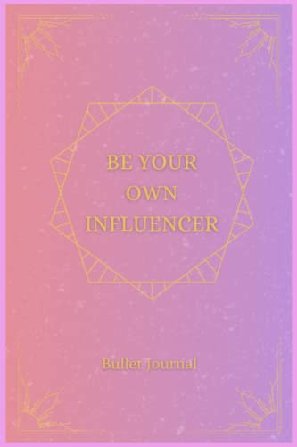 Bullet Journal: Paperback Notebook - Notes & Dotted Grid Journal - 100 pages (6x9 Medium) For Drawing & Organizing -Gradient Design-BE YOUR OWN INFLUENCER