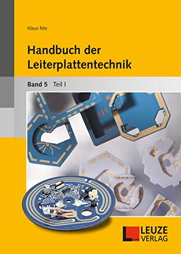 Handbuch der Leiterplattentechnik: Band 5, Teil I + II