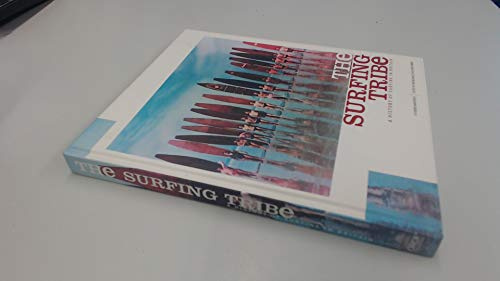 The Surfing Tribe - a History of Surfing in Britain: A History of Surfing in Britain