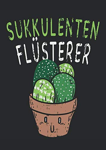 Sukkulenten Flüsterer: Gartenplaner, DIN A4, Notizen zu Bepflanzungen im Garten oder auf dem Balkon.