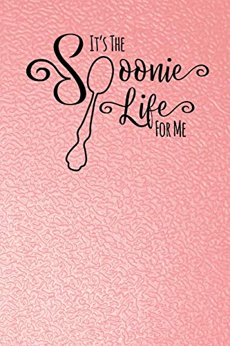 It's the Spoonie Life For Me.: A Notebook for Those Living With Chronic Illness