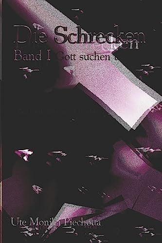 Die Schrecken Band 1: Gott suchen und finden