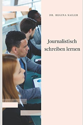 Journalistisch schreiben lernen: Das Übungsbuch