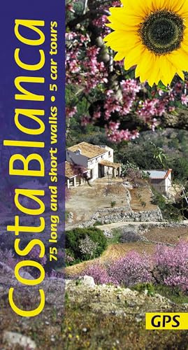Costa Blanca Sunflower Walking: 75 long and short walks, 5 car tours (Sunflower Guides)