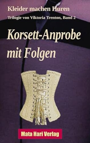 Korsett-Anprobe mit Folgen: Kleider machen Huren – Trilogie, Band 2