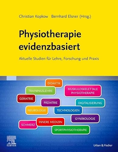 Physiotherapie evidenzbasiert: Aktuelle Studien für Lehre, Forschung und Praxis (PHYSIOTHERAPIE-KG-MASSAGE - Fachbuch - Urban&Fischer-Verlag)
