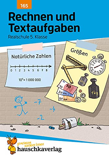 Rechnen und Textaufgaben - Realschule 5. Klasse: Mathematik: Sachaufgaben mit Lösungen - lernen, üben, fördern (Forder- und Förderhefte, Band 165)