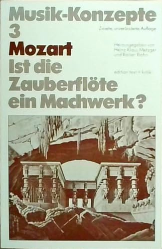 Mozart, ist die Zauberflöte ein Machwerk? (Musik-Konzepte 3)