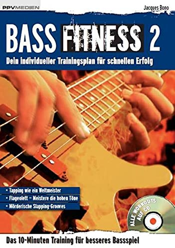 Bass Fitness 2: Dein individueller Trainingsplan für schnellen Erfolg. Das 10-Minuten-Training für besseres Bassspiel (Fitnessreihe: Dein individueller Trainingsplan für schnellen Erfolg)