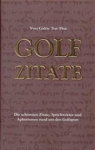 Golf Zitate: Die schönsten Zitate, Sprichwörter und Aphorismen rund um den Golfsport