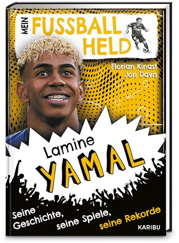 Mein Fußballheld Lamine Yamal – Seine Geschichte, seine Spiele, seine Rekorde: Perfekt für kleine Fußballfans: Kinderbuch für Erstleser ab 7 Jahren
