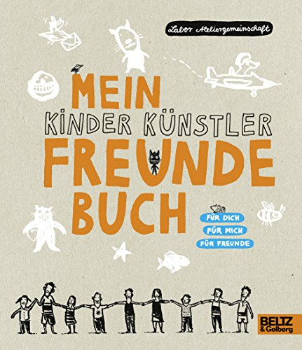 Mein Kinder Künstler Freundebuch: Für dich. Für mich. Für Freunde
