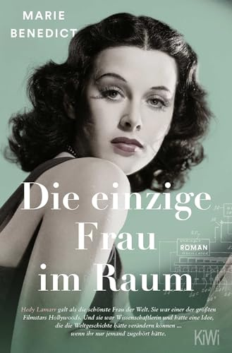 Die einzige Frau im Raum: Roman (Starke Frauen im Schatten der Weltgeschichte, Band 4)