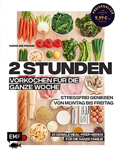 2 Stunden vorkochen für die ganze Woche – 16 geniale Meal-Prep-Menüs für die ganze Familie