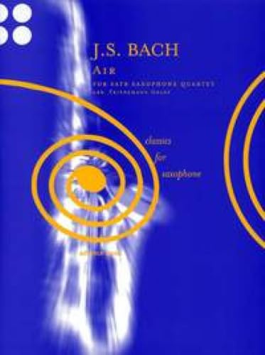 Air: BWV 1068,2. 4 Saxophone (SATBar). Partitur und Stimmen. (Classics for Saxophone)