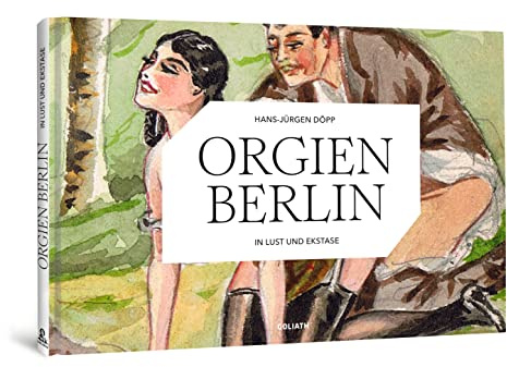 ORGIEN BERLIN - In Lust und Ekstase