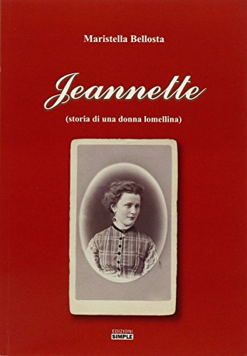 Jeannette (storia di una donna lomellina)