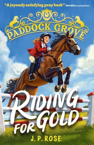 Paddock Grove: Riding for Gold: Pony adventure series about friends and their horses at an equestrian boarding school for animal lovers age 8, 9, 10, 11, 12, 13: 2