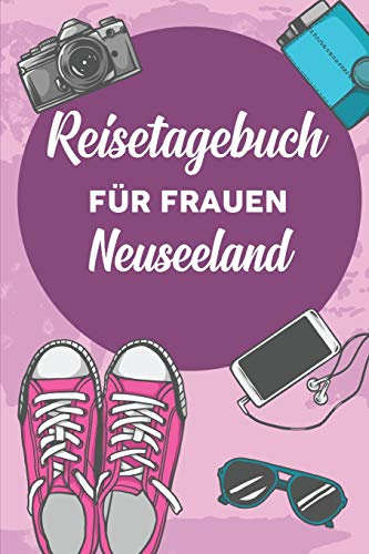 Reisetagebuch für Frauen Neuseeland: 6x9 Reise Journal I Notizbuch mit Checklisten zum Ausfüllen I Perfektes Geschenk für den Trip nach Neuseeland für jeden Reisenden