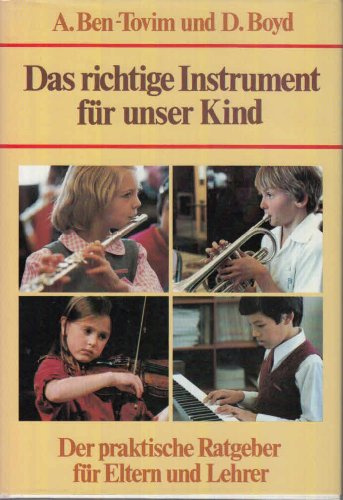 Das richtige Instrument für unser Kind. Der praktische Ratgeber für Eltern und Lehrer