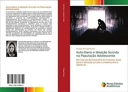 Auto-Dano e Ideação Suicida na População Adolescente: Aferic¿a¿o do Questiona¿rio de Impulso, Auto-dano e Ideac¿a¿o suicida na Adolesce¿ncia (QIAIS-A)