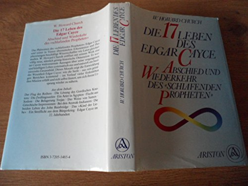 Die siebzehn Leben des Edgar Cayce. Abschied und Wiederkehr des 'schlafenden Propheten'