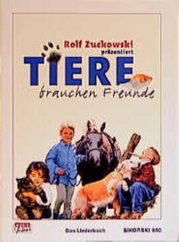 Tiere brauchen Freunde: Das Liederbuch zu der gleichnamigen CD/MC (Ed. 990)