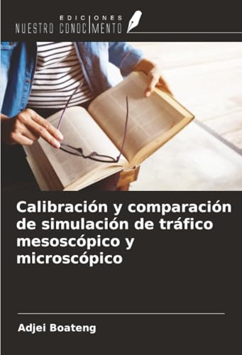 Calibración y comparación de simulación de tráfico mesoscópico y microscópico
