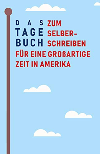 Das Tagebuch zum Selberschreiben für eine großartige Zeit in Amerika: Reisetagebuch und Journal für die USA, Abschiedsbuch und Geschenk fürs Auslandsjahr, Aupair und Reise