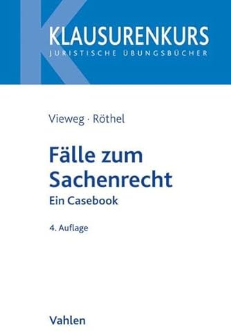 Fälle zum Sachenrecht: Ein Casebook (Klausurenkurs)