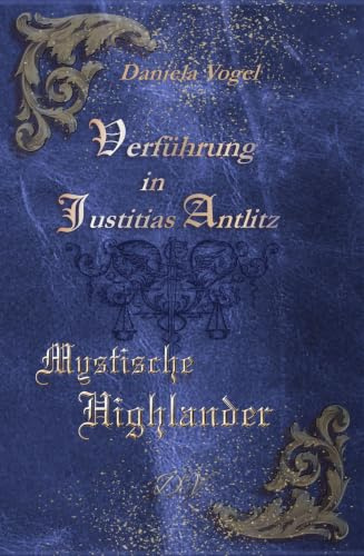 Verführung in Justitias Antlitz: Mystische Highlander
