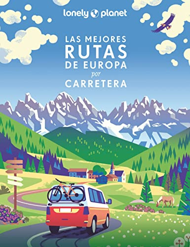 Las mejores rutas de Europa por carretera: 200 aventuras extraordinarias por carretera ¦ Consejos de expertos y recomendaciones para planificar tus ... fotografías y mapas (Viaje y aventura)