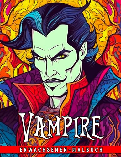 Vampire Erwachsenen-Malbuch: Dunkle Fantasy Ausmalbilder - Besonderes Geschenk für Erwachsene - Spaß und Entspannung