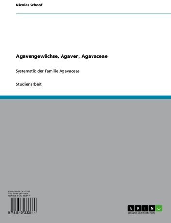 Agavengewächse, Agaven, Agavaceae: Systematik der Familie Agavaceae (German Edition)