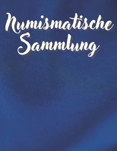 Numismatische Sammlung: Das Münzinventar-Logbuch, um Ihre Münzsammlung aufzuzeichnen und zu verfolgen | Abmessungen: 8,5 x 11 | 110 Seiten.