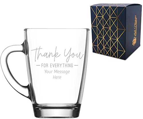 Personalised Engraved Glass Coffee Hot Drinks Tea Mug with Thank You for Everything Design, Personalise with Any Message, Gift Box Included, Laser Engraved, Thank You Gratitude Retirement Teacher Gift