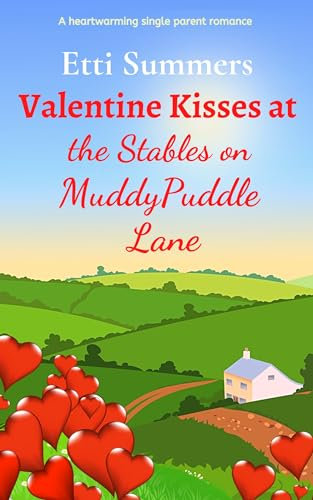 Valentine Kisses at the Stables on Muddypuddle Lane: A sweet romantic story to warm your heart