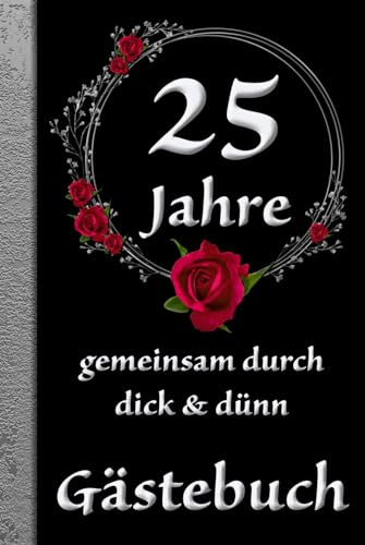 Gästebuch zur Silberhochzeit - 25. Hochzeitstag in schwarz bordeaux silbern: 25 Jahre verheiratet: Gastbuch zur silbernen Hochzeit - Edel und liebevoll gestaltet - Zum Ausfüllen für eure Gäste