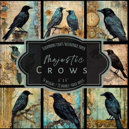 Majestic Crows: Scrapbook, craft, decoupage paper, 28 double-sided sheets, 14 designs, 6'' x 6''