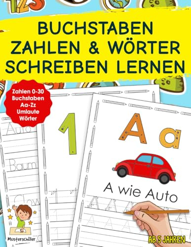 Buchstaben, Zahlen Und Wörter Schreiben Lernen: Das große Vorschule Übungsheft Ab 5 Jahren für Kindergarten und 1. Klasse - Ideal als Geschenk zur Einschulung und Schulanfang!