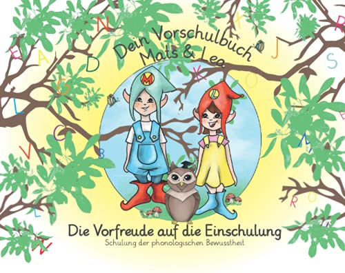 Vorschulbuch: Mats& Lea, Die Vorfreude auf die Einschulung, Schulung der phonologischen Bewusstheit (Vorschulbuch - Übungshefte für Jungen und Mädchen in der Vorschule/Kindergarten, Band 4)