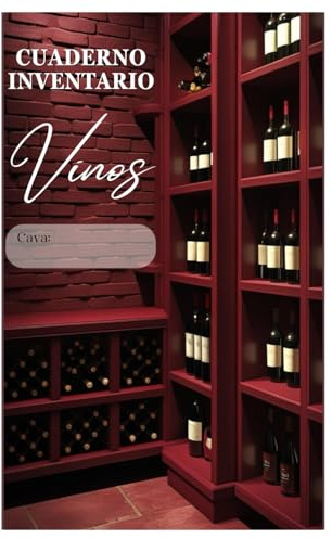 Cuaderno de Inventario de Vinos: Registro Completo para Bodega Personal: Cuaderno práctico con Fichas de Regisro de Vinos y Control de Stock | Fichas ... controlar las Condiciones de Almacenamiento