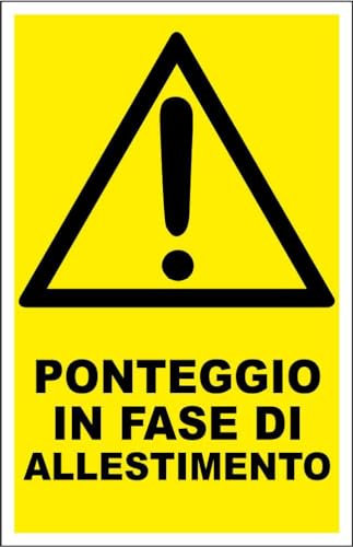 M-ITALY CARTELLO SEGNALETICO - PONTEGGIO IN FASE DI ALLESTIMENTO - Adesivo Extra Resistente, Pannello in Forex, Pannello In Alluminio (30x42, Plastica)