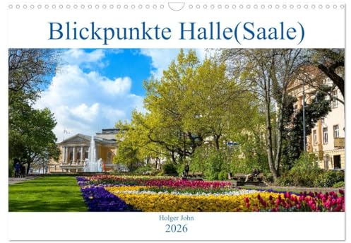 Blickpunkte Halle (Wandkalender 2026 DIN A3 quer), CALVENDO Monatskalender: Blickpunkte auf Halle (Saale), der Geburtsstadt Georg Friedrich Händels Stadt Sachsen-Anhalts. (CALVENDO Orte)