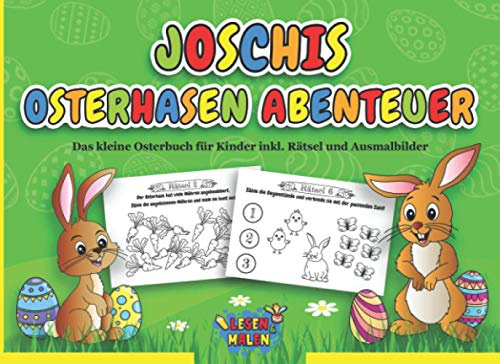 Joschis Osterhasen Abenteuer: Das kleine Osterbuch für Kinder inkl. Rätsel und Ausmalbilder (Vorlesen, Malen, Rätseln, Band 1)