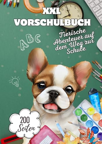 XXL Vorschulbuch - Tierische Abenteuer auf dem Weg zur Schule: Das 200-seitige Vorbereitungsbuch für den Schulstart für Kinder zwischen 4-7 Jahren. ... Zahlen, Emotionen, Uhrzeiten und vielem mehr.