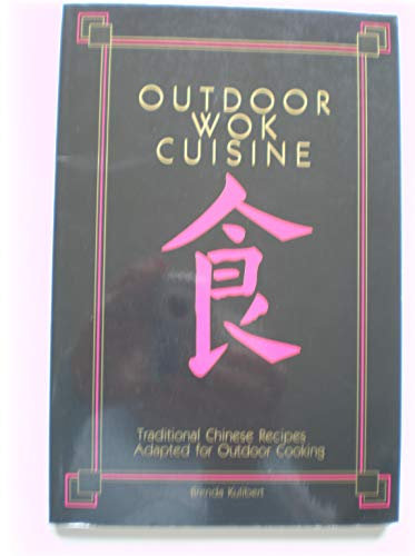 Outdoor Wok Cuisine: Traditional Chinese Recipes Adapted for Outdoor Cooking