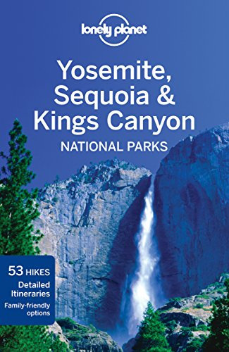 Lonely Planet Yosemite, Sequoia & Kings Canyon National Parks (Travel Guide)