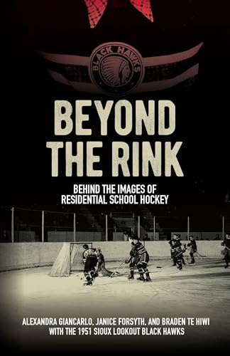 Beyond the Rink, Behind the Image: Reclaiming the Story of a Residential School Hockey Team (Perceptions on Truth and Reconciliation)